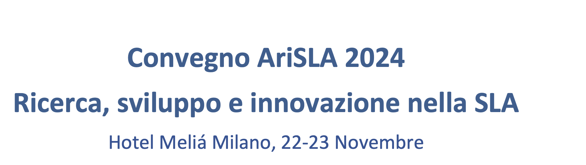 Convegno annuale AriSLA - Ricerca, sviluppo e innovazione nella SLA